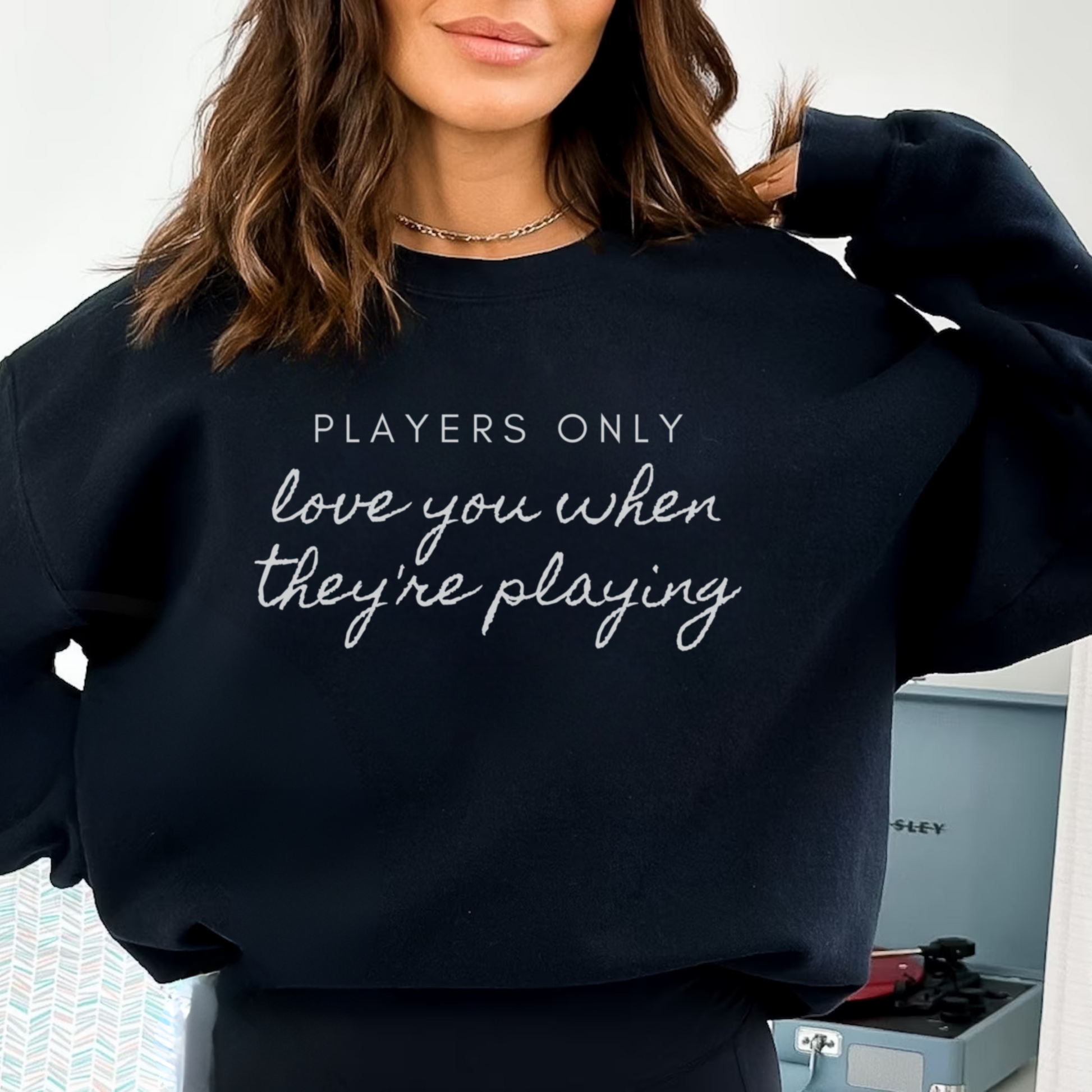Fleetwood Mac Sweatshirt with the lyric 'Players Only Love You When They're Playing' graphic in white lettering