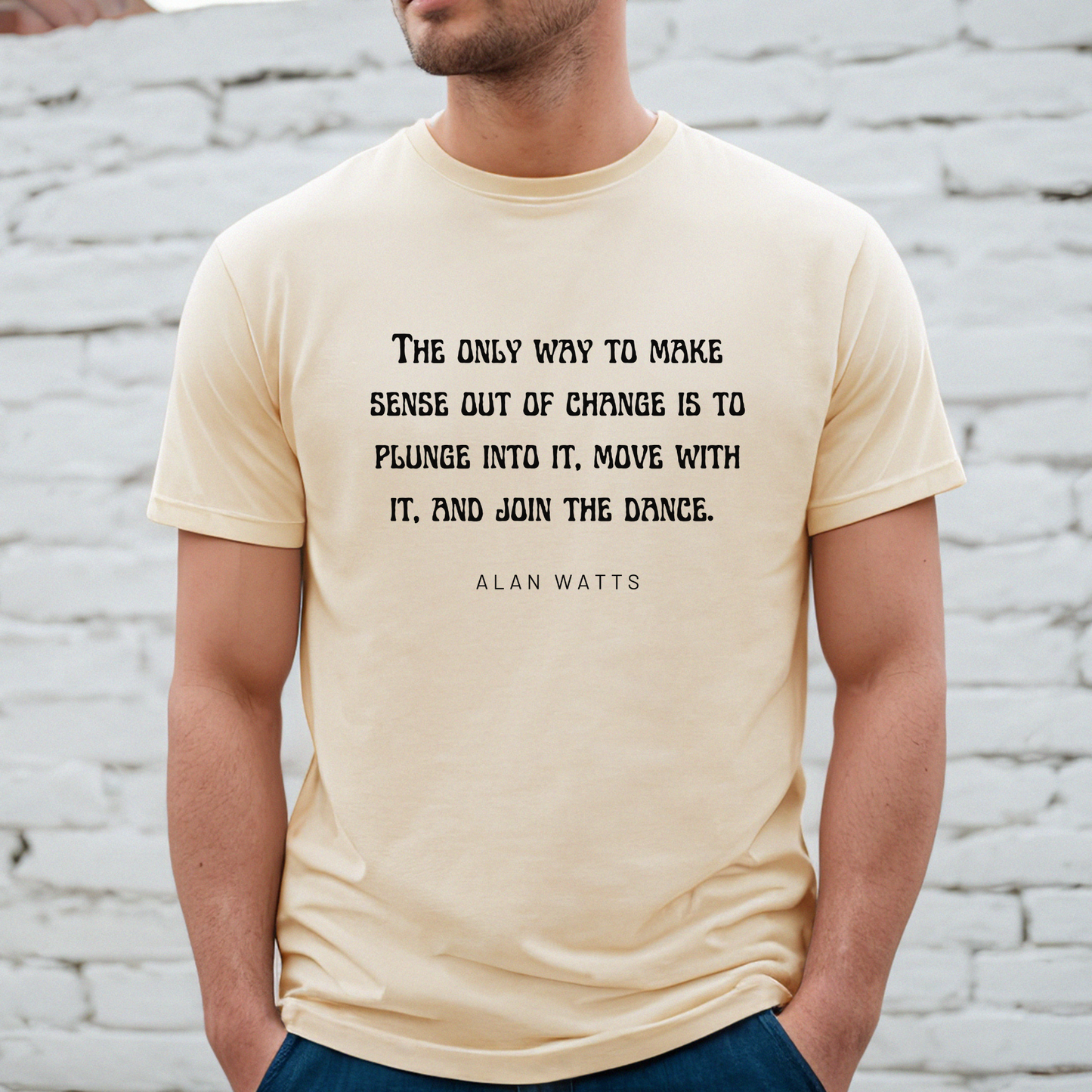 Alan Watts Change Quote T-Shirt