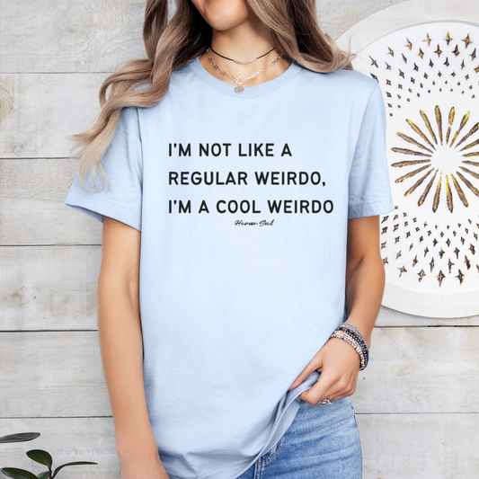 Cool Weirdo Quote T Shirt