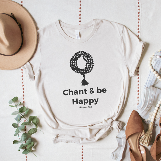 Chant and Be Happy T Shirt - Prayer Beads Spiritual Tee