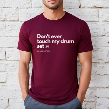 Step Brothers Tee, Don't Ever Touch My Drumset