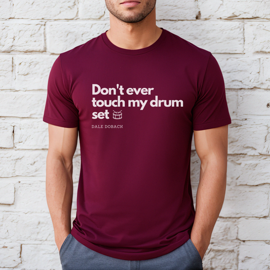 Step Brothers Tee, Don't Ever Touch My Drumset