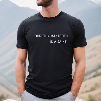 T-Shirt - Anchorman Movie Quote 'Dorothy Mantooth is a Saint'