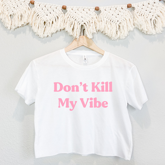 Don't Kill My Vibe Festival Crop Top, White