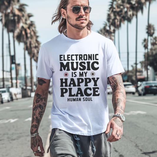 Electronic Music is My Happy Place, EDM T-Shirt