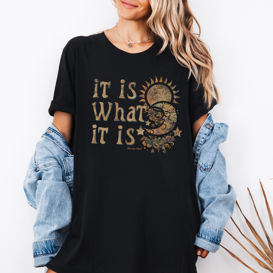 Sun and Moon T-Shirt, It Is What It Is