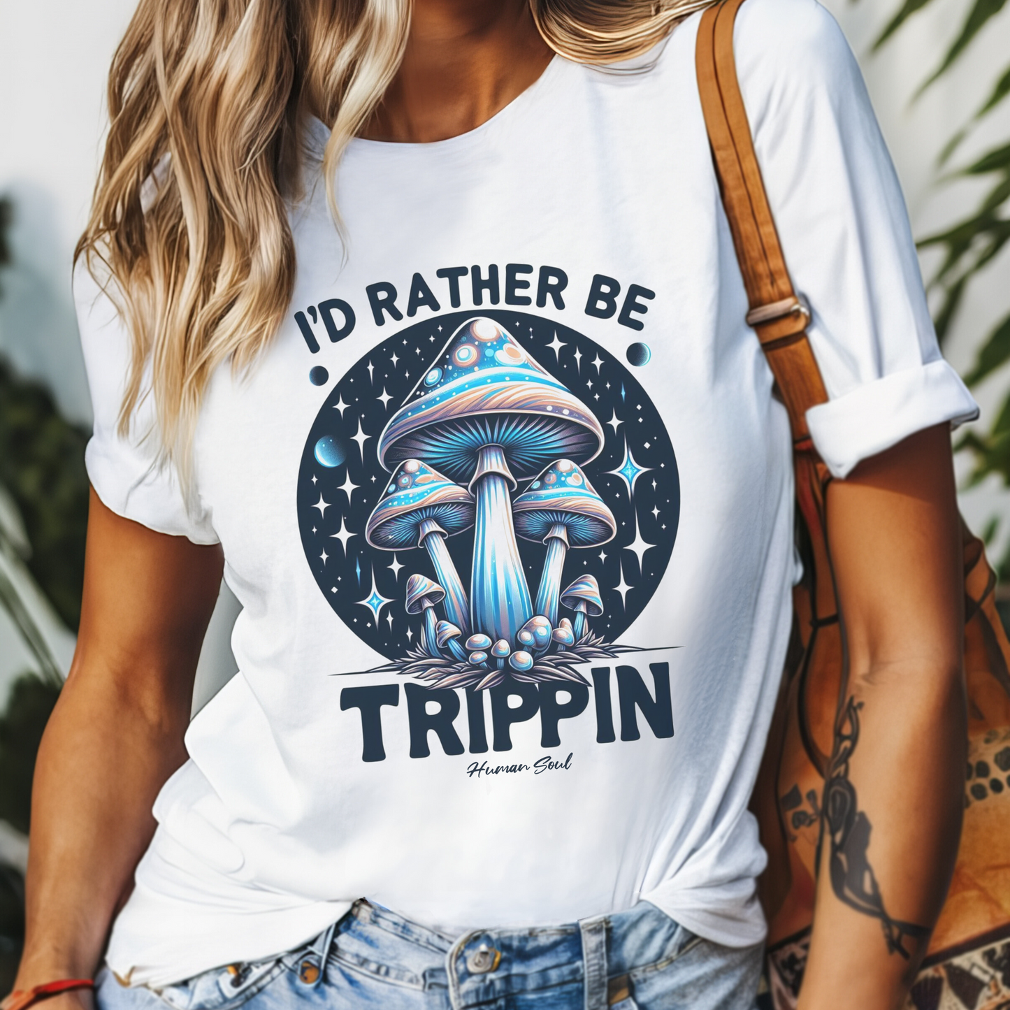 Psychedelic Women's Tee - I'd Rather Be Trippin, Magic Mushroom Quote