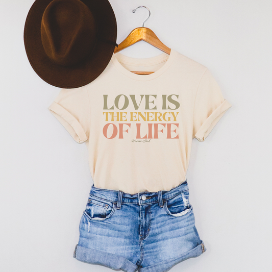 Love is the Energy of Life, Spiritual Awakening T-Shirt