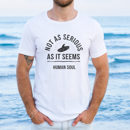 Not As Serious As It Seems T-Shirt – Chill Wave Graphic Tee