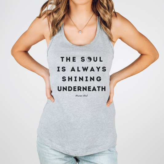 The Soul is Always Shining Underneath Women's Racerback Tank
