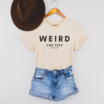 Weird and Free, Be Your Self Tee