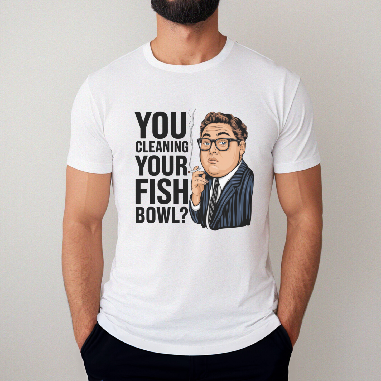 T-Shirt Wolf of Wall Street Movie Quote 'You Cleaning Your Fish Bowl'