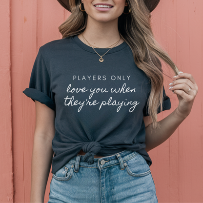 Fleetwood Mac Tee, Players Only Love You When They're Playing