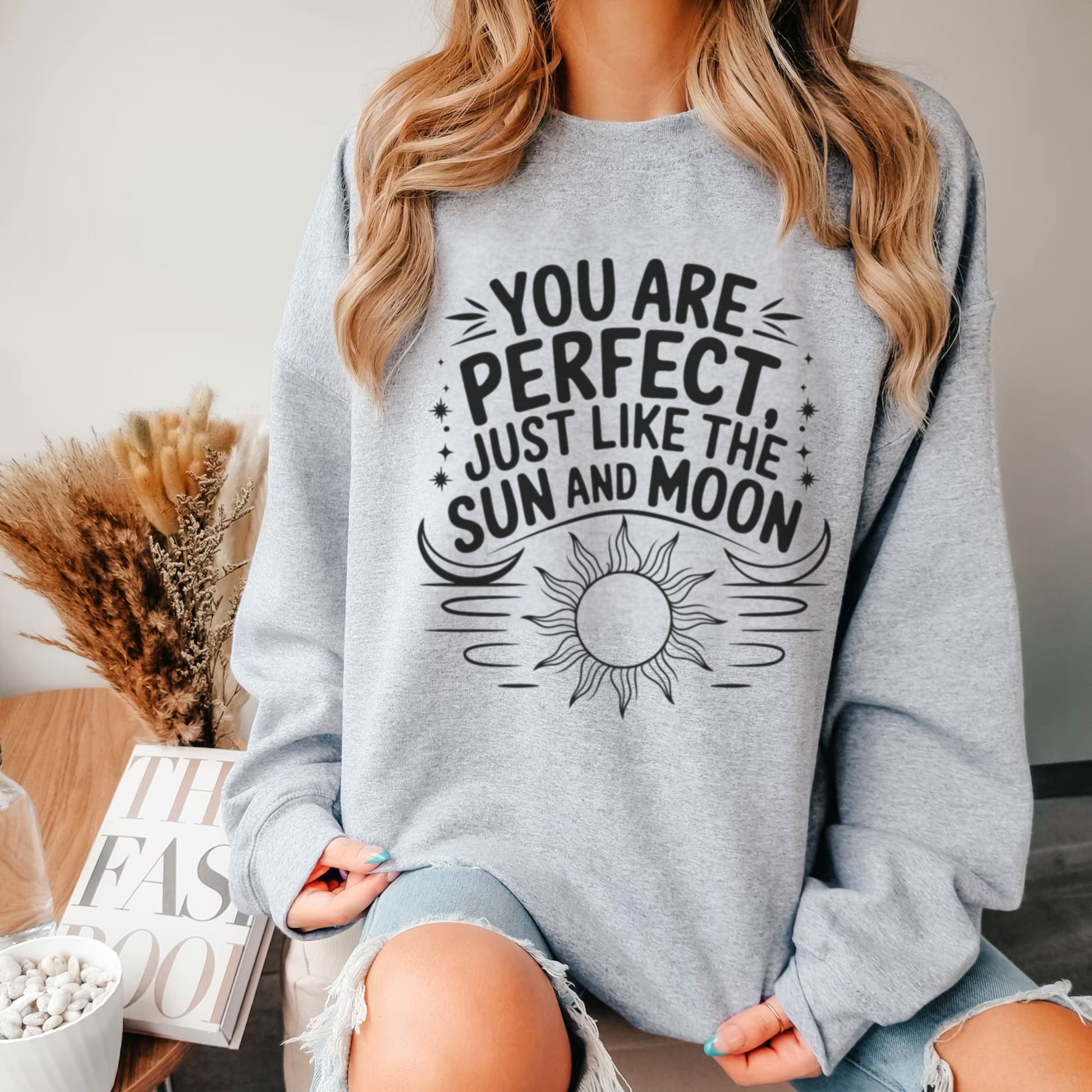 You Are Perfect Sun and Moon Sweatshirt - front view